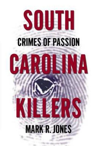 South Carolina Killers: Crimes of Passion