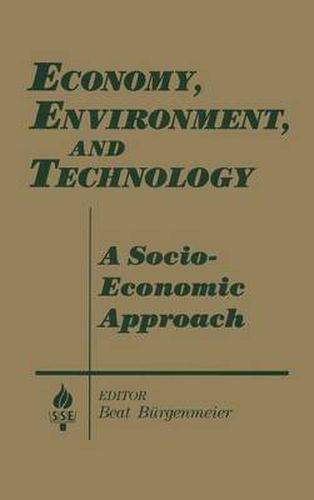 Economy, Environment and Technology: A Socioeconomic Approach: A Socioeconomic Approach