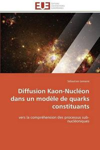 Cover image for Diffusion kaon-nucleon dans un modele de quarks constituants