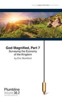 Cover image for God Magnified Part 7: Surveying the Economy of the Kingdom