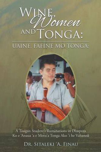 Cover image for Wine, Women and Tonga: A Tongan Student's Ruminations in Diaspora