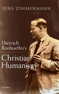 Cover image for Dietrich Bonhoeffer's Christian Humanism