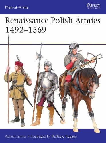 Cover image for Renaissance Polish Armies 1492-1569