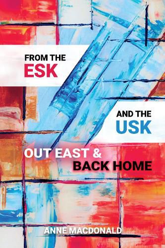 Cover image for From the Esk and the Usk: Out East and Back Home