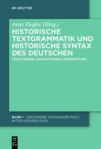 Historische Textgrammatik Und Historische Syntax Des Deutschen: Traditionen, Innovationen, Perspektiven