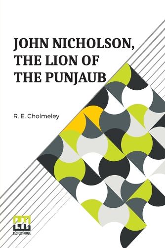 Cover image for John Nicholson, The Lion Of The Punjaub