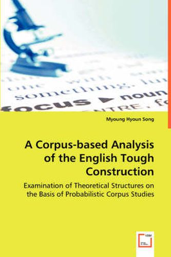 Cover image for A Corpus-based Analysis of the English Tough Construction