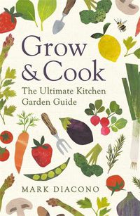 Cover image for Grow & Cook: An A-Z of what to grow all through the year at home