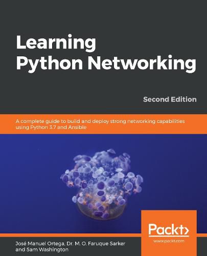 Cover image for Learning Python Networking: A complete guide to build and deploy strong networking capabilities using Python 3.7 and Ansible , 2nd Edition