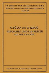 Cover image for Aufgaben Und Lehrsatze Aus Der Analysis: Erster Band: Reihen - Integralrechnung Funktionentheorie