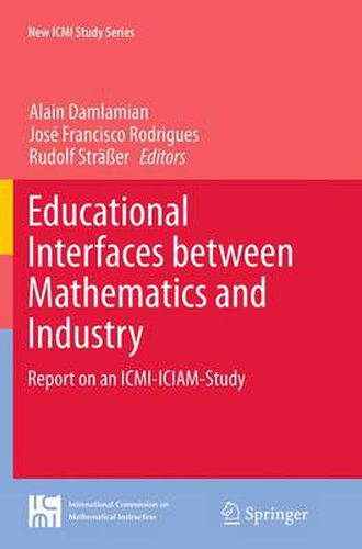 Cover image for Educational Interfaces between Mathematics and Industry: Report on an ICMI-ICIAM-Study