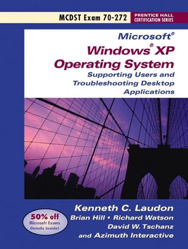 Cover image for MCDST 70-272: Supporting Users and Troubleshooting Desktop Applications on a Microsoft Windows XP Operating Systems
