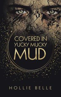 Cover image for Covered in Yucky Mucky Mud: Time to Wake Up