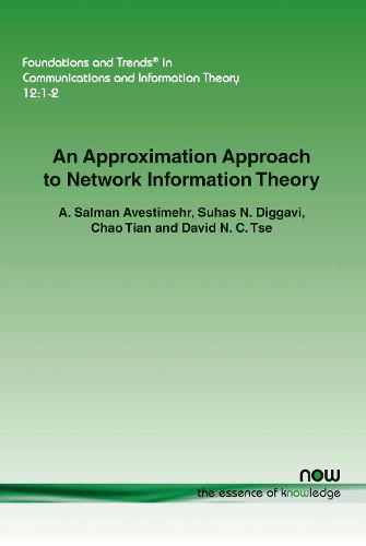 An Approximation Approach to Network Information Theory