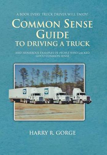 Cover image for Common Sense Guide to Driving a Truck