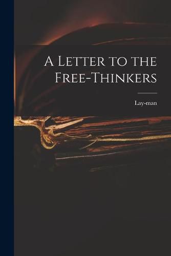 Cover image for A Letter to the Free-thinkers