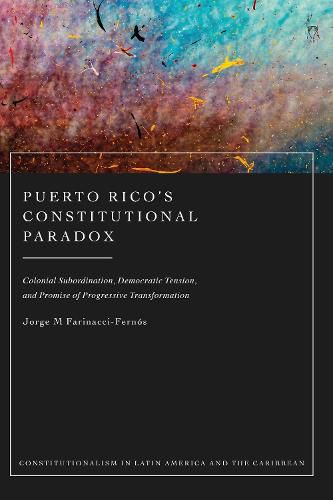 Cover image for Puerto Rico's Constitutional Paradox: Colonial Subordination, Democratic Tension, and Progressive Content