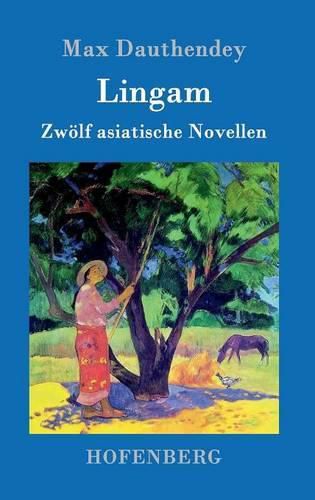 Cover image for Lingam: Zwoelf asiatische Novellen