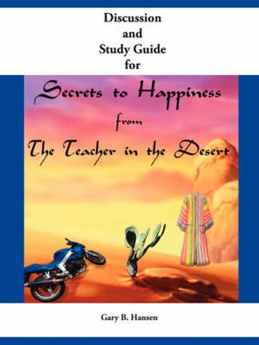 Discussion and Study Guide for Secrets to Happiness from the Teacher in the Desert