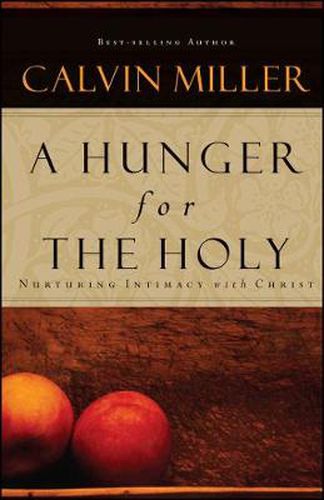 Cover image for A Hunger for the Holy: Nuturing Intimacy with Christ