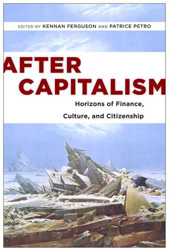 Cover image for After Capitalism: Horizons of Finance, Culture, and Citizenship