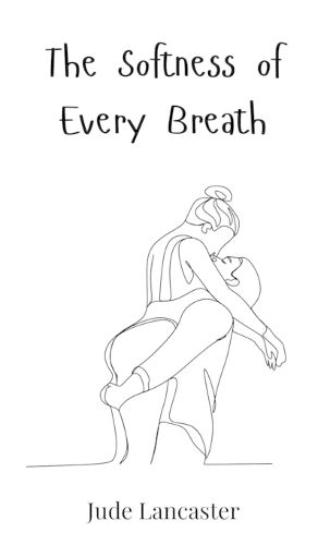 Cover image for The Softness of Every Breath