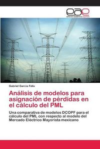 Cover image for Analisis de modelos para asignacion de perdidas en el calculo del PML