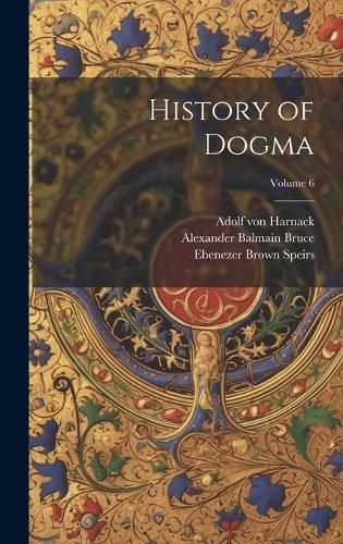 Cover image for History of Dogma; Volume 6