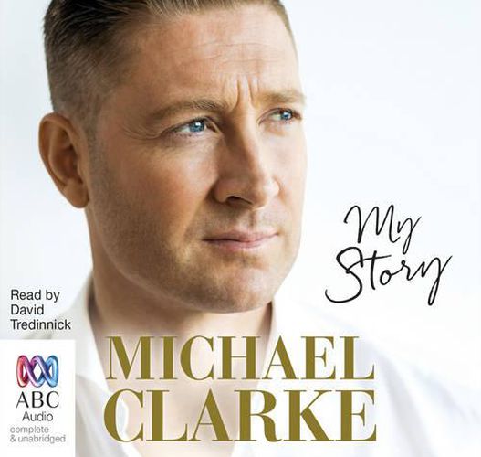 Michael Clarke: My Story