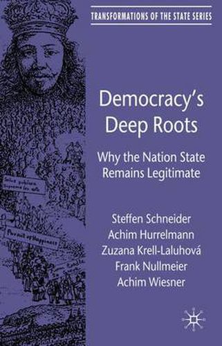 Cover image for Democracy's Deep Roots: Why the Nation State Remains Legitimate