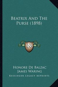 Cover image for Beatrix and the Purse (1898)