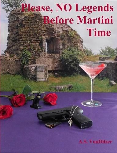 Cover image for Please, No Legends Before Martini Time