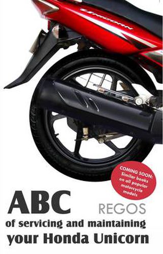 Cover image for ABC of Servicing and Maintaining Your Honda Unicorn