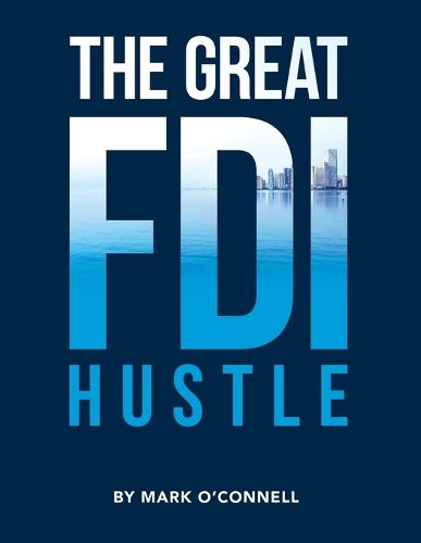 The Great FDI Hustle