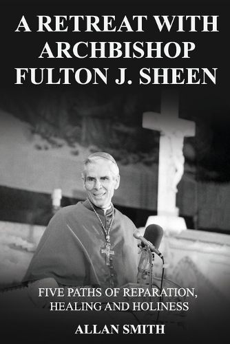 Cover image for A Retreat with Archbishop Fulton J. Sheen