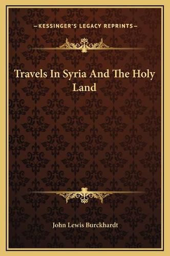 Travels in Syria and the Holy Land