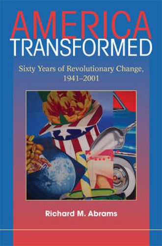 Cover image for America Transformed: Sixty Years of Revolutionary Change, 1941-2001