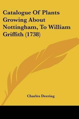 Catalogue of Plants Growing about Nottingham, to William Griffith (1738)