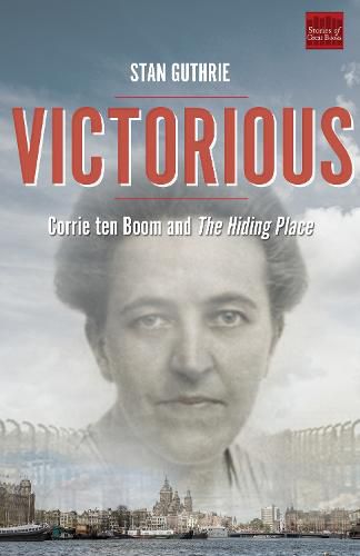 Cover image for Victorious: Corrie ten Boom and The Hiding Place