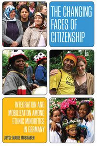 Cover image for The Changing Faces of Citizenship: Integration and Mobilization among Ethnic Minorities in Germany