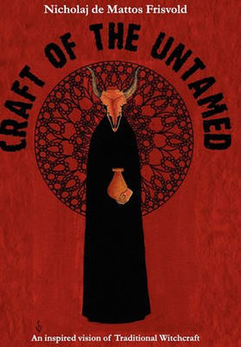 Cover image for Craft of the Untamed: An Inspired Vision of Traditional Witchcraft