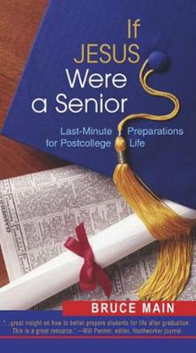 Cover image for If Jesus Were a Senior: Last-Minute Preparations for Postcollege Life