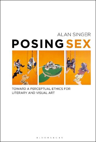 Cover image for Posing Sex: Toward a Perceptual Ethics for Literary and Visual Art