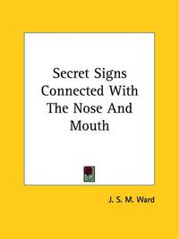 Cover image for Secret Signs Connected with the Nose and Mouth