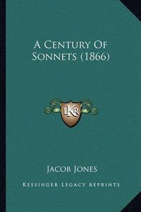 Cover image for A Century of Sonnets (1866)