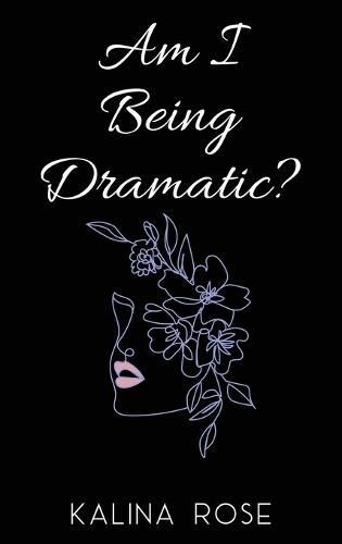 Cover image for Am I Being Dramatic?