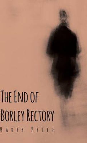 Cover image for The End of Borley Rectory