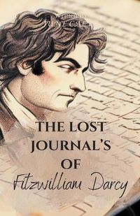 Cover image for The Lost Journal's of Fitzwilliam Darcy