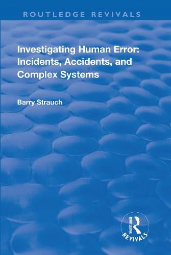 Cover image for Investigating Human Error: Incidents, Accidents, and Complex Systems: Incidents, Accidents and Complex Systems