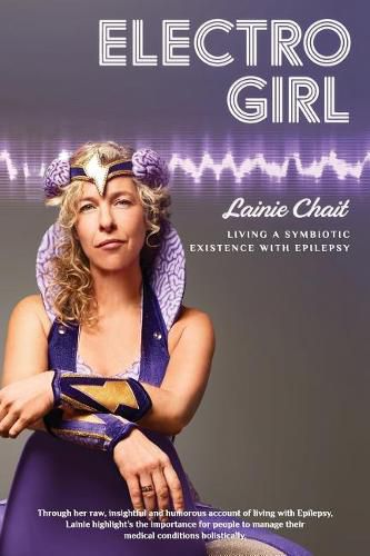 Cover image for Electro Girl: Living a Symbiotic Existence with Epilepsy